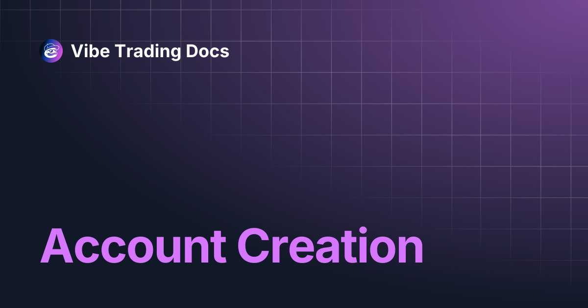 Account Creation | Vibe Trading Docs